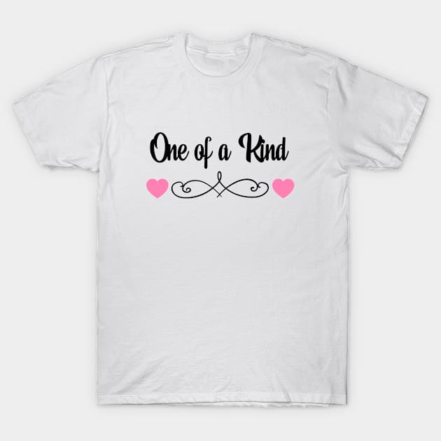 Ladies, Girls One of a Kind, Cute Inspiration T-Shirt by KultureinDeezign